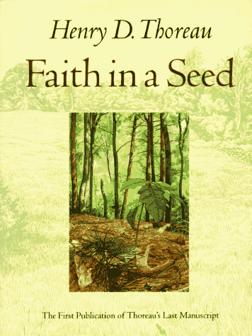 Faith in a Seed: The Dispersion of Seeds and Other Late Natural History Writings (A Shearwater Book)
