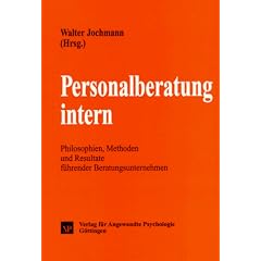Personalberatung intern: Philosophien, Methoden und Resultate f�hrender Beratungsunternehmen
