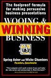 Wooing & Winning Business: The Foolproof Formula for Making Persuasive Business Presentations