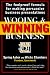 Wooing & Winning Business: The Foolproof Formula for Making Persuasive Business Presentations