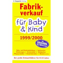Fabrikverkauf f�r Baby & Kind, 1999/2000. Der gro�e Einkaufsf�hrer