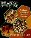 The Wisdom of the Hive: Social Physiology of Honey Bee Colonies