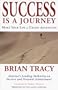 Success Is a Journey : Make Your Life A Grand Adventure