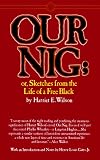 Our Nig: or, Sketches from the Life of a Free Black