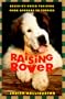 Raising Rover: Breed-By-Breed Training from Afghans to Yorkies