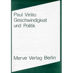 Geschwindigkeit und Politik: Ein Essay zur Dromologie