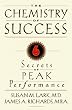 The Chemistry of Success: Six Secrets of Peak Performance
