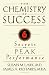 The Chemistry of Success: Six Secrets of Peak Performance by Susan M. Lark ISBN 1579595014