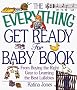 Everything Get Ready for Baby Book: From Buying the Right Gear to Learning the Best Lullabies