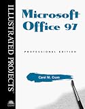 Microsoft Office 97 Professional Edition - Illustrated Projects