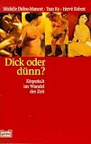 Dick oder d�nn?. K�rperkult im Wandel der Zeit