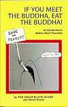If you meet the Buddha, eat the Buddha!
