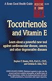 Tocotrienols and Vitamin E (Good Health Guides)