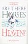 Are There Horses in Heaven?: And Other Thoughts: Sermons Preached in the Shadyside Presbyterian Church, Pittsburgh, Pennsylvania