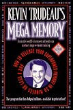 Kevin Trudeau's Mega Memory : How to Release Your Superpower Memory in 30 Minutes or Less a Day