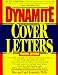 Dynamite Cover Letters (Nail the Cover Letter: Great Tips for Creating the Dynamite Letters)