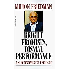 Bright Promises, Dismal Performance: An Economist's Protest (Harvest/HBJ Book)