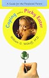 Coping with a Picky Eater : A Guide for the Perplexed Parent