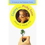 Coping with a Picky Eater : A Guide for the Perplexed Parent