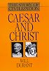 Caesar and Christ: A History of Roman Civilization and of Christianity from Their Beginnings to A.D. 325 (Story of Civilization, No 3)