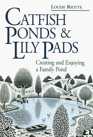 Catfish Ponds and Lily Pads: Creating and Enjoying a Family Pond under Aquatic Life in The Books Store