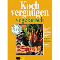 Kochvergn�gen vegetarisch: F�r genu�reiches Schlemmen ohne Fleisch: das aktuelle Grundkochbuch, kompetent, modern, �berzeugend. Vielfalt wie noch nie