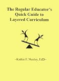 The Regular Educator's Quick Guide to Layered Curriculum