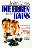 Die Erben Kains (Fackeln im Sturm 1) - John Jakes, Odette A. Br&auml;ndle