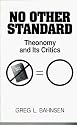 No Other Standard: Theonomy and Its Critics