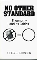 No Other Standard: Theonomy and Its Critics