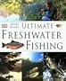 Ultimate Freshwater Fishing