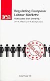 Regulating European Labour Markets: More Costs Than Benefits (Hobart Paper, 138)