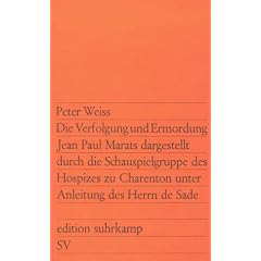 Die Verfolgung und Ermordung Jean Paul Marats dargestellt durch die Schauspielgruppe des Hospizes zu Charenton unter Anleitung des Herrn de Sade: Drama in zwei Akten (edition suhrkamp)