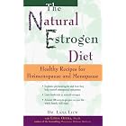 The Natural Estrogen Diet: Healthy Recipes for Perimenopause and Menopause by  Lana Liew and Linda Ojeda