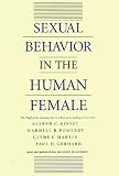 Sexual Behavior in the Human Female: By the Staff of the Institute for Sex Research, Indiana University, Alfred C. Kinsey ... Et Al. ; With a New Introduction by John Bancroft