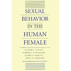 Sexual Behavior in the Human Female: By the Staff of the Institute for Sex Research, Indiana University, Alfred C. Kinsey ... Et Al. ; With a New Introduction by John Bancroft