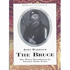 The Bruce: The History of Robert the Bruce, King of Scots (Mercat Classics)