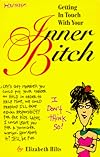 Getting In Touch With Your Inner Bitch