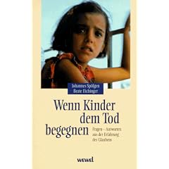 Wenn Kinder dem Tod begegnen. Fragen - Antworten aus dem Glauben
