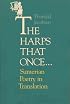 The Harps that Once...: Sumerian Poetry in Translation