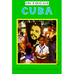 Cuba in Focus: A Guide to the People, Politics and Culture