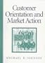 Customer Orientation and Market Action