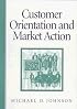Customer Orientation and Market Action