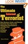 Ultimate Internet Terrorist: How Hackers, Geeks, And Phreaks Can Ruin Your Trip On The Information Superhighway . . . And What You Can Do To Protect Yourself