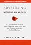 Advertising Without an Agency : A Comprehensive Guide to Radio, Television, Print, Direct Mail, and Outdoor Advertising for Small Business (Psi Successful Business Library)