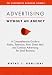 Advertising Without an Agency : A Comprehensive Guide to Radio, Television, Print, Direct Mail, and Outdoor Advertising for Small Business (Psi Successful Business Library)