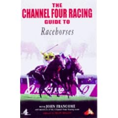 The Channel Four Racing: Guide to Racehorses (Channel Four racing guides)
