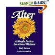 Alter - A Simple Path to Emotional Wellness by Judy Gurley and Marty Cain