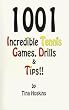 1001 Incredible Tennis Games, Drills & Tips: A Super Abundance of Information for Every Teaching Professional & Tennis Enthusiast