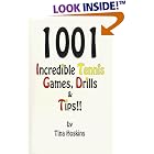 Click here to buy 1001 Incredible Tennis Games, Drills and Tips: A Super Abundance of Information for Every... by  Tina Hoskins.